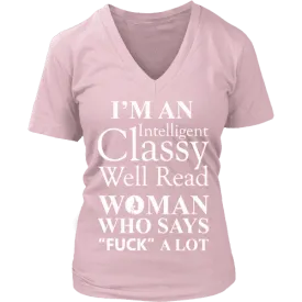 I'm an intelligent classy woman who says fuck alot V-neck