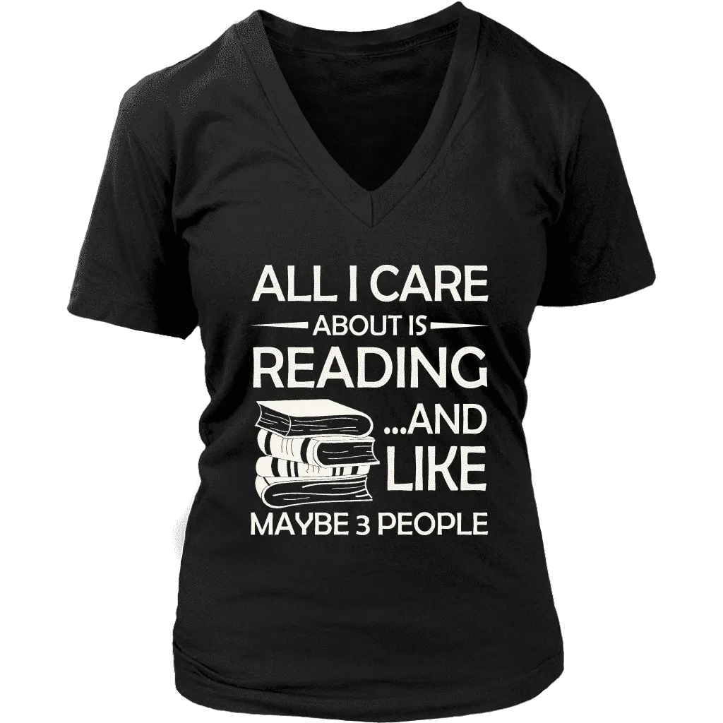 "All I Care About Is Reading" V-neck Tshirt