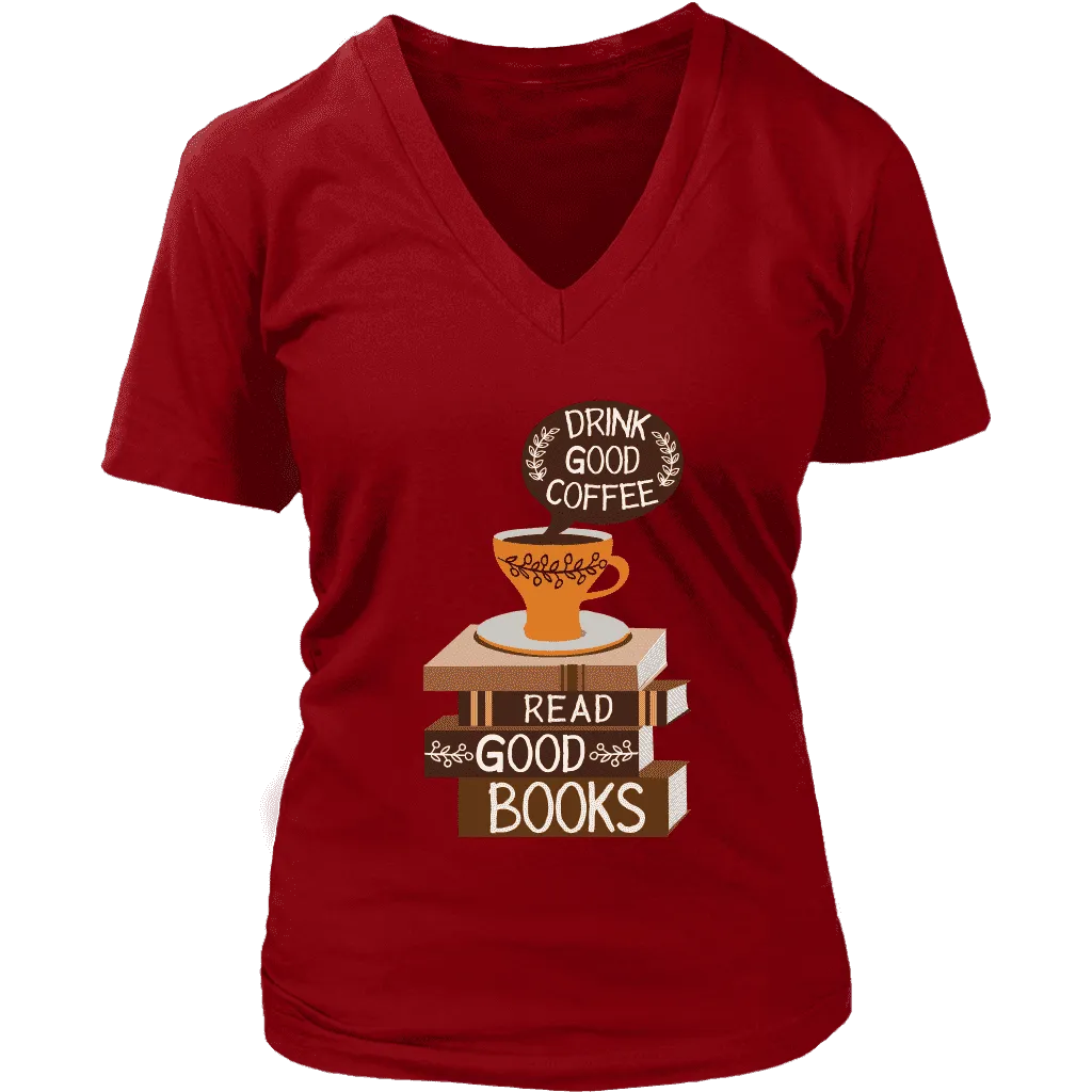 "Drink Good Coffee" V-neck Tshirt