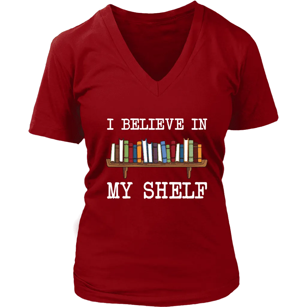 "I believe in my shelf" V-neck Tshirt