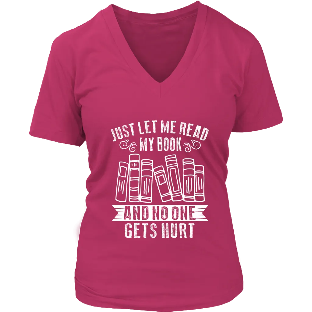 "Just Let Me Read" V-neck Tshirt