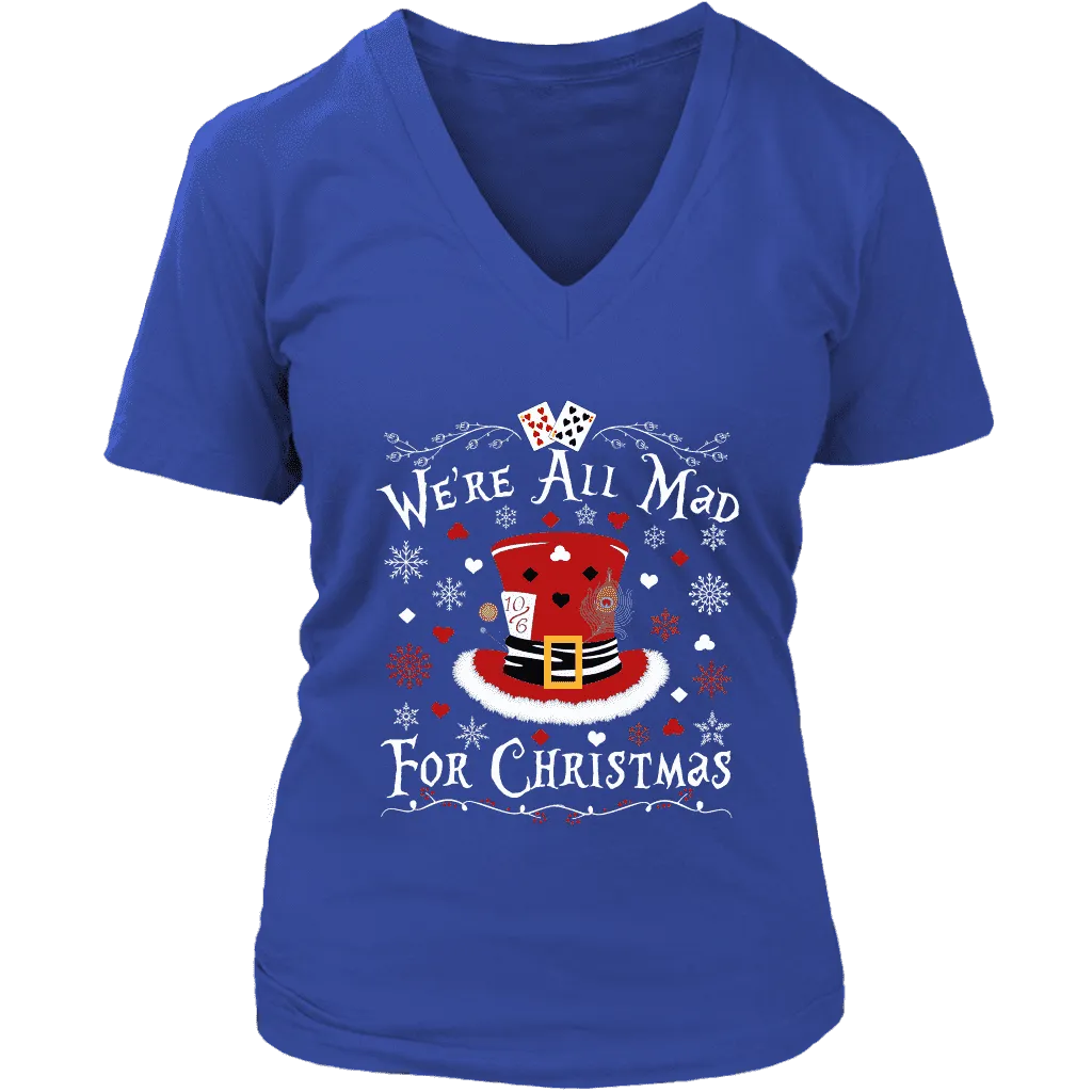 "We're All Mad For Christmas" V-neck Tshirt