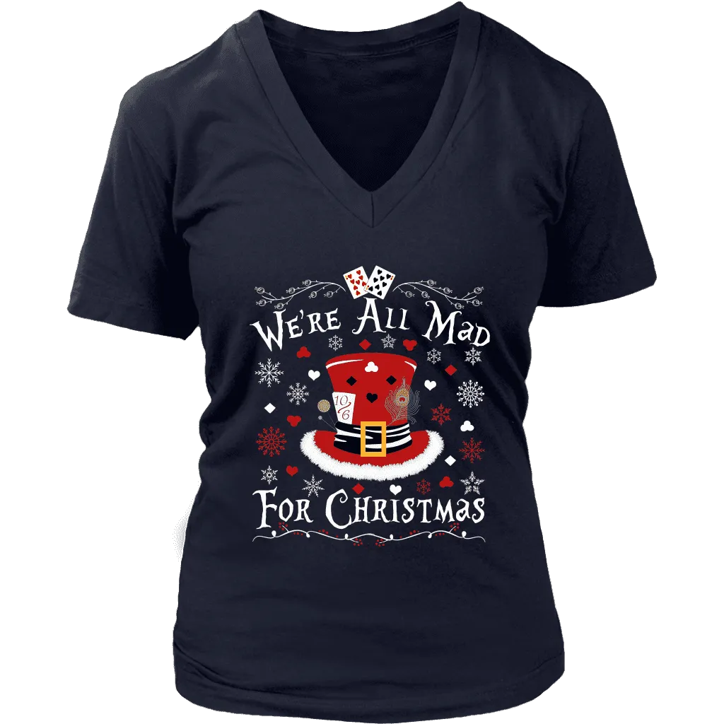 "We're All Mad For Christmas" V-neck Tshirt