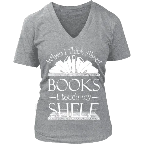 When I think about books I touch my Shelf, V-neck